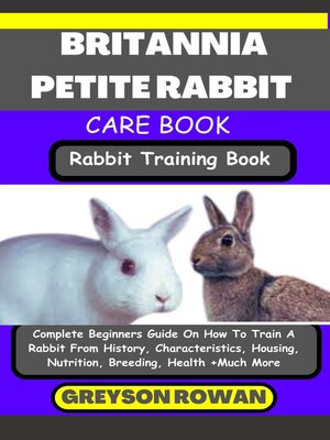 cover image of BRITANNIA PETITE RABBIT CARE BOOK  Rabbit Training Book